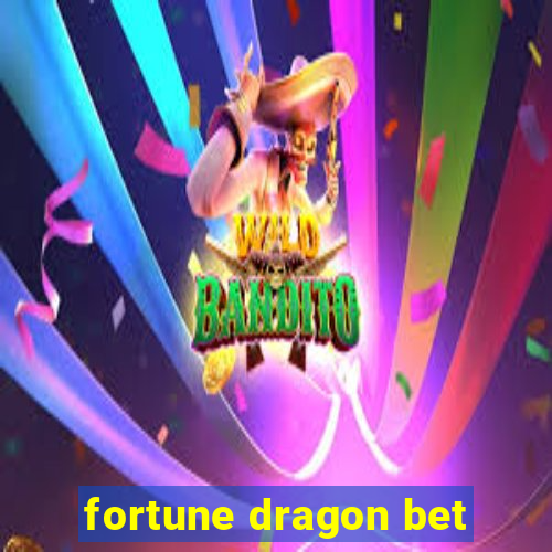 fortune dragon bet